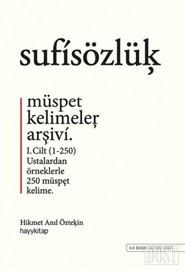 Sufi Sözlük - Müspet Kelimeler Arşivi 1. Cilt